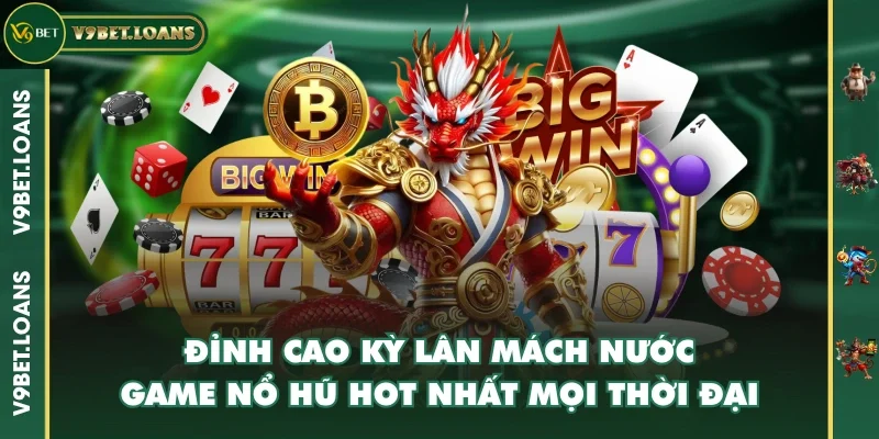 Đỉnh Cao Kỳ Lân Mách Nước - Game Nổ Hũ Hot Nhất Mọi Thời Đại